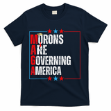 Morons Are Governing America Anti Trump Political T-Shirt - Navy