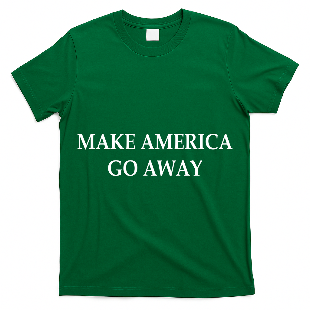 Make America Go Away T-Shirt