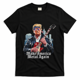 Make America Metal Again Trump Rock Heavy Music Thrash T-Shirt - Black