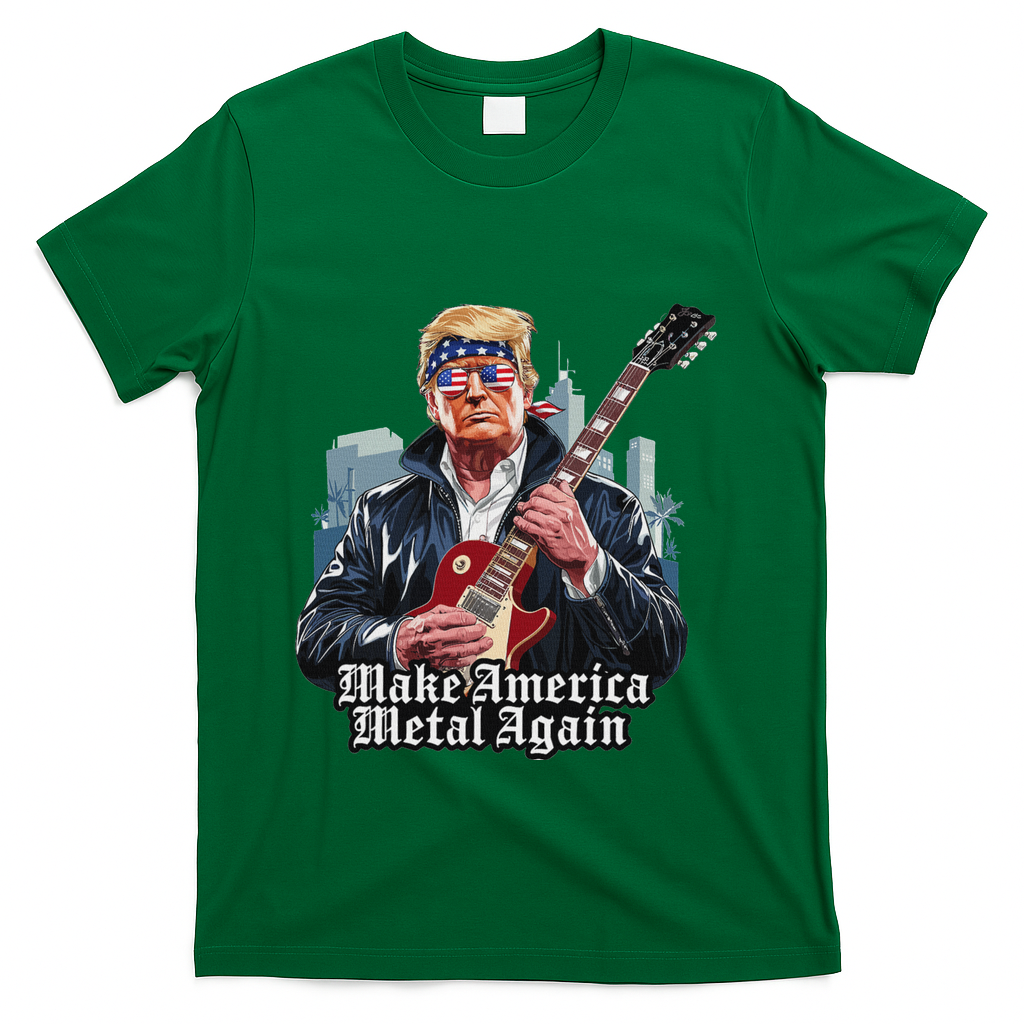Make America Metal Again Trump Rock Heavy Music Thrash T-Shirt - Green