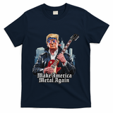 Make America Metal Again Trump Rock Heavy Music Thrash T-Shirt - Navy