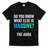Massive Aura Meme Funny Gen Z Slang Gaming Meme Aura T-Shirt