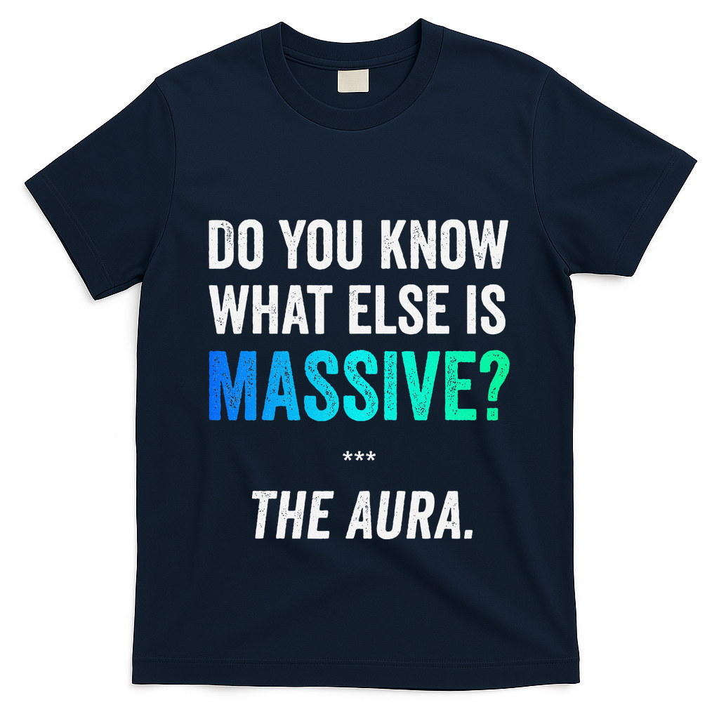 Massive Aura Meme Funny Gen Z Slang Gaming Meme Aura T-Shirt