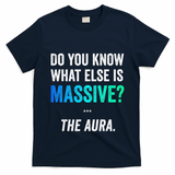 Massive Aura Meme Funny Gen Z Slang Gaming Meme Aura T-Shirt