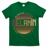Melanin Always Poppin Every Shade Slays T-Shirt