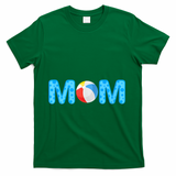 Mom Beach Ball Theme Birthday Party Pool Matching Summer T-Shirt - Green