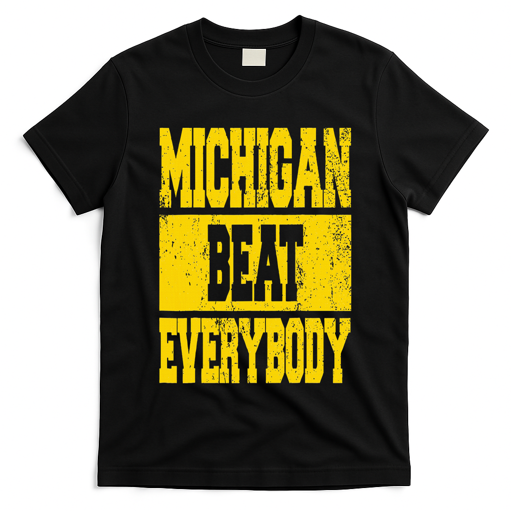 Michigan Beat Everybody T-Shirt