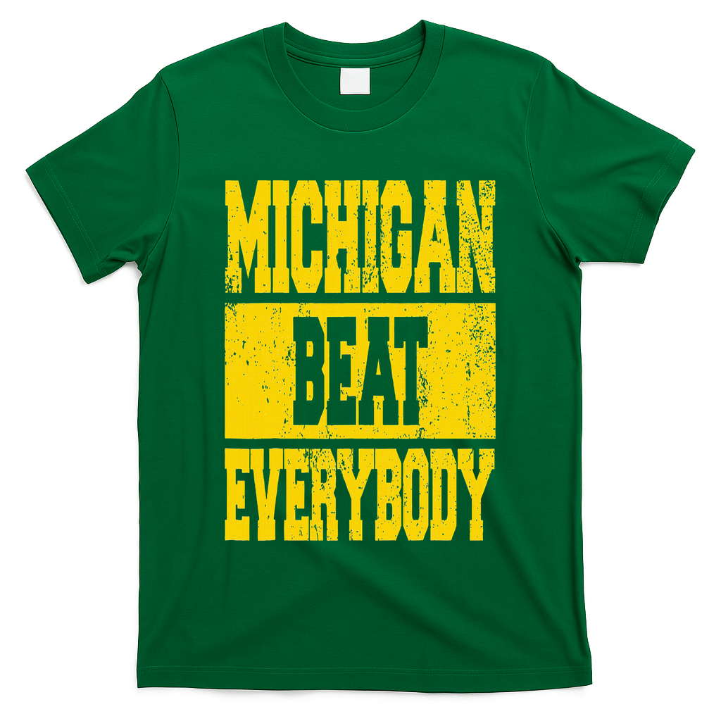 Michigan Beat Everybody T-Shirt