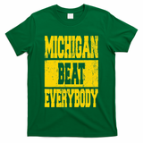 Michigan Beat Everybody T-Shirt