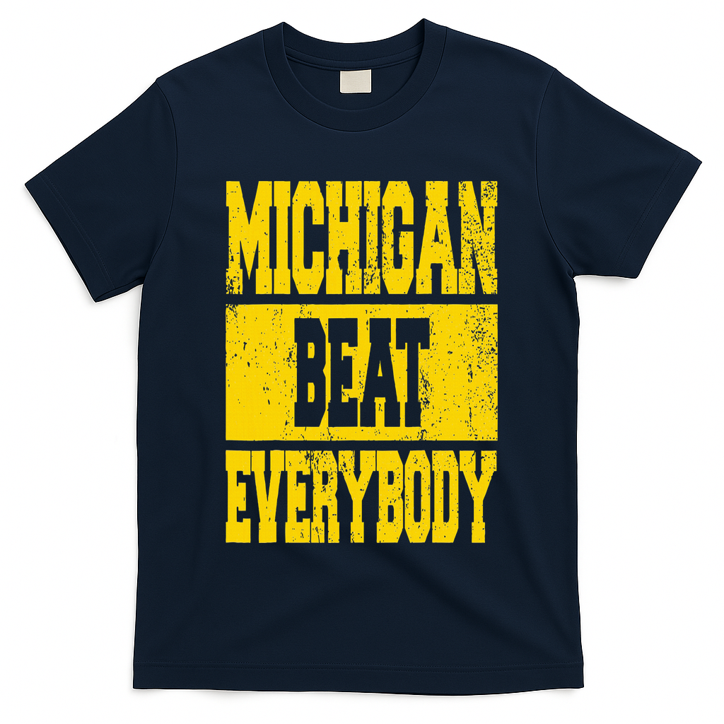 Michigan Beat Everybody T-Shirt