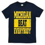 Michigan Beat Everybody T-Shirt