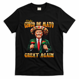Make Cinco De Mayo Great Again Funny Trump Fiesta 5 De Mayo T-Shirt - Black
