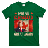 Make Canada Great Again Funny Trump President 2024 T-Shirt - Green
