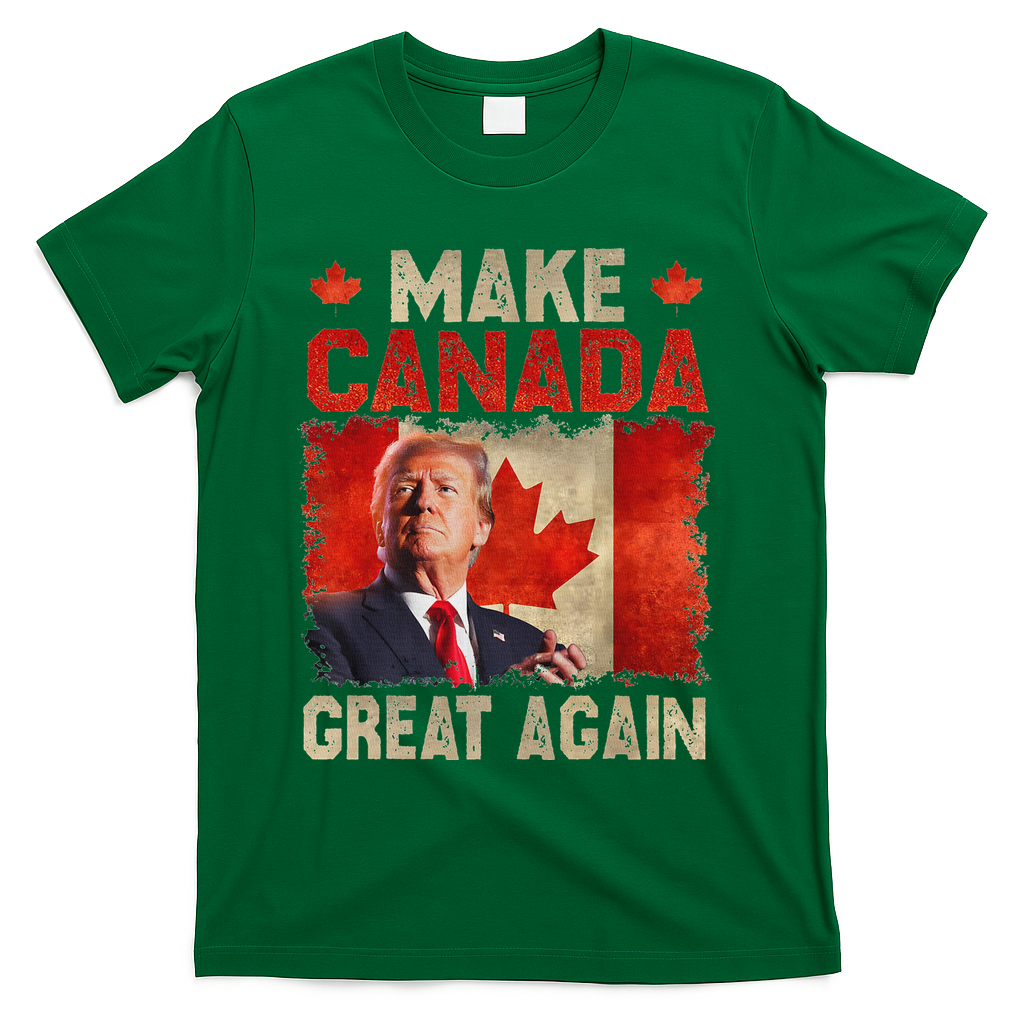 Make Canada Great Again Funny Trump President 2024 T-Shirt - Green