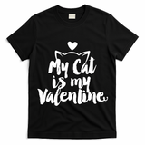 My Cat Is My Valentine Funny Cute T-Shirt