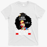 M.A.S.T.E.R.S Degree Educated Melanin Black Queen Graduation T-Shirt - White
