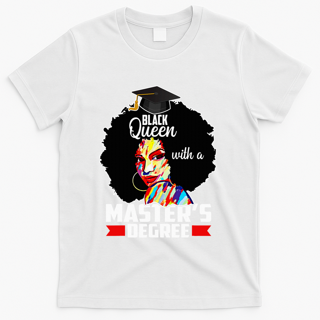 M.A.S.T.E.R.S Degree Educated Melanin Black Queen Graduation T-Shirt - White