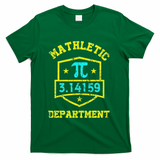 Mathletic Department Funy Math Teacher Student Pi Day Joke T-Shirt - Green