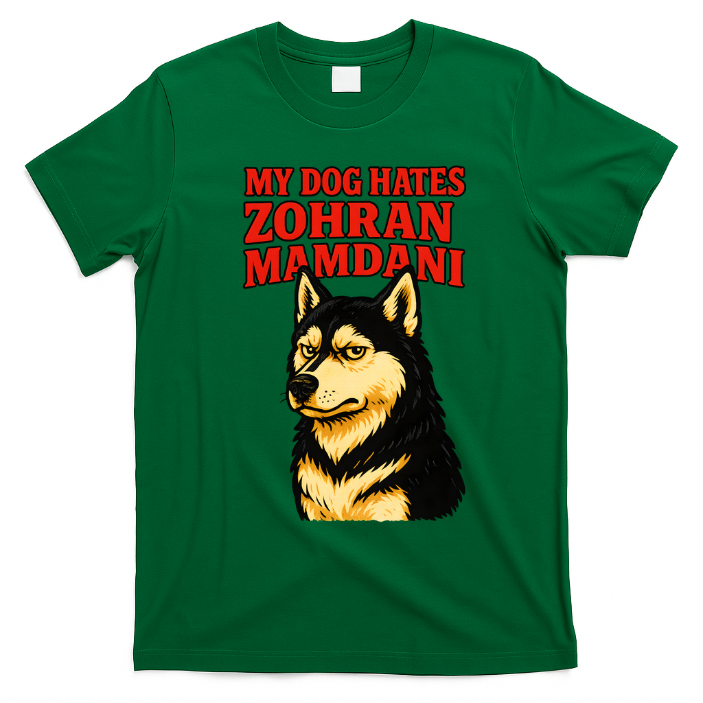 My Dog Hates Zohran Mamdani T-Shirt - Irish Green
