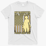 My Daughter Has Your Back Funny Gift Proud Army Dad Military Father Gift T-Shirt - White