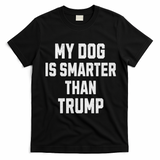 My Dog Is Smarter Than Trump Funny Harris Dog Lover Democrat T-Shirt - Black