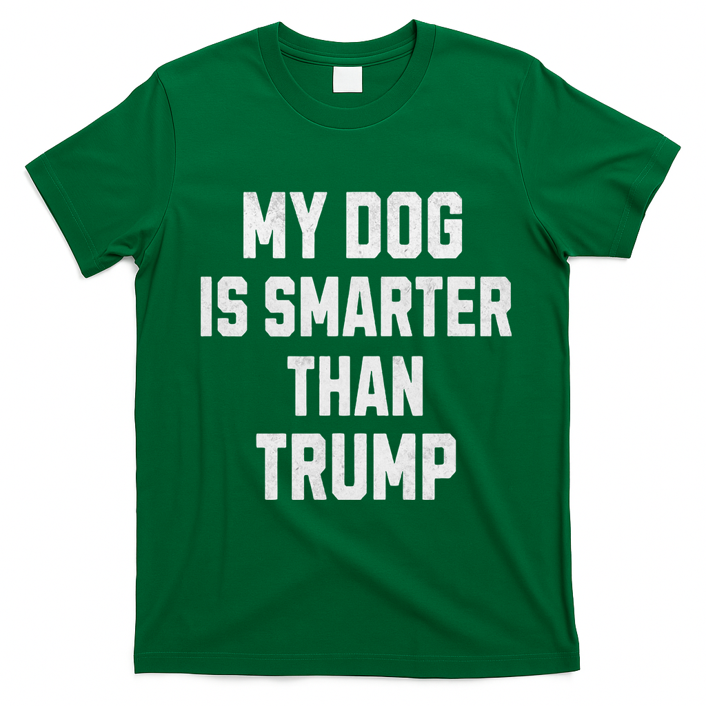 My Dog Is Smarter Than Trump Funny Harris Dog Lover Democrat T-Shirt - Irish Green