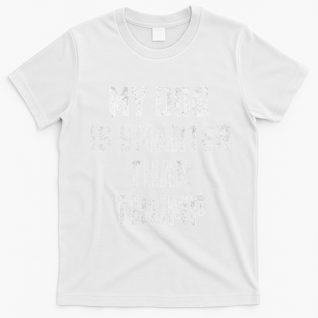 My Dog Is Smarter Than Trump Funny Harris Dog Lover Democrat T-Shirt - White