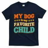 My Dog Is My Favorite Child T-Shirt - Navy Blue