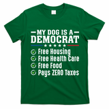 My Dog Is A Democrat Free Housing T-Shirt - Irish Green