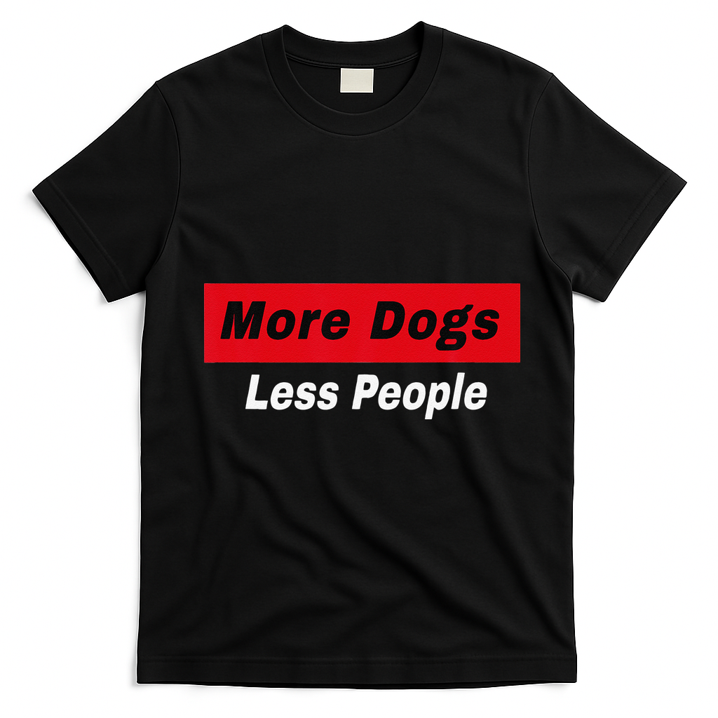 More Dogs Less People Funny Dog Lover Humain Hater Humor T-Shirt - Black