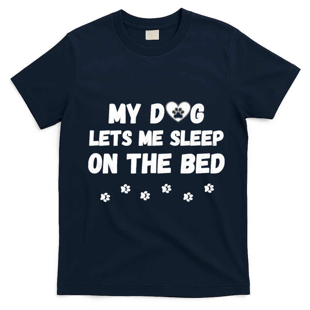 My Dog Lets Me Sleep On The Bed Funny Cute Dog Lover Premium T-Shirt - Navy Blue