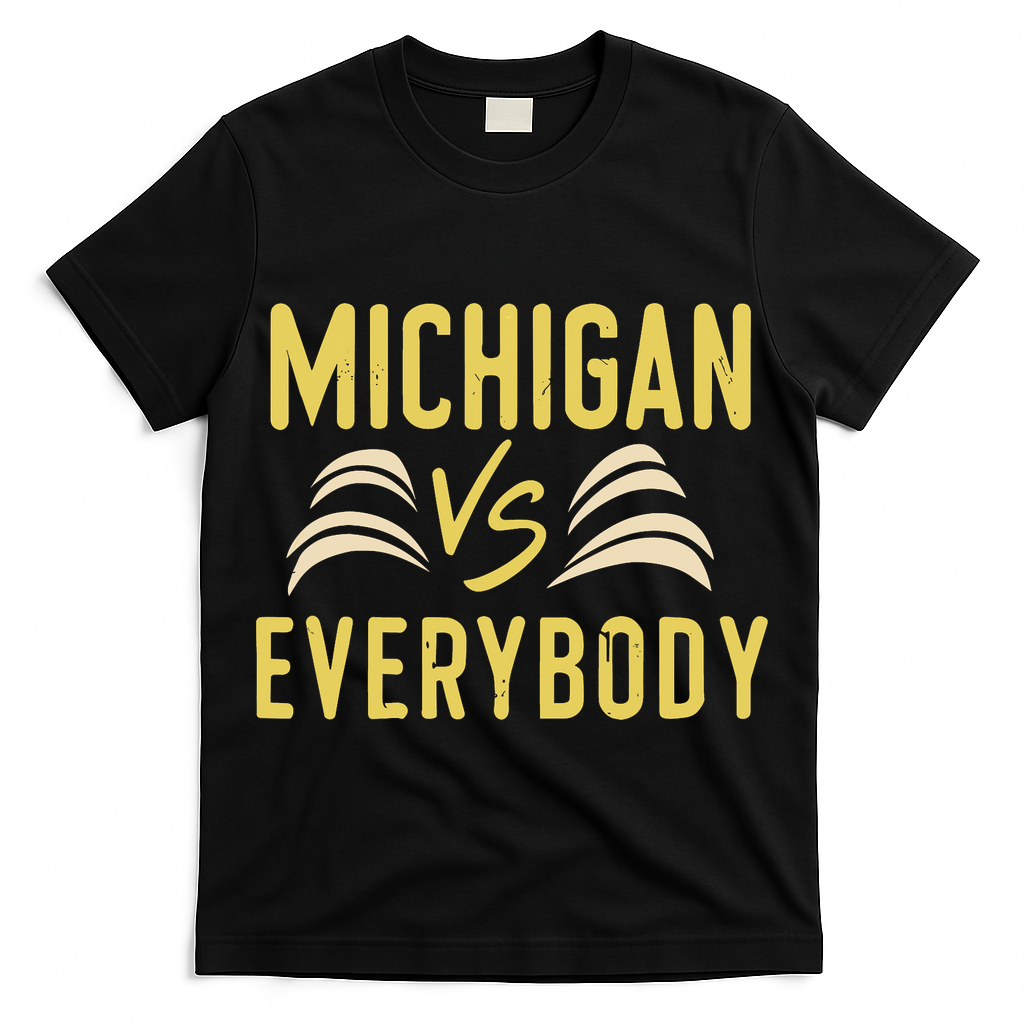 Michigan Everybody Michigan Vs Versus Against Everyone T-Shirt