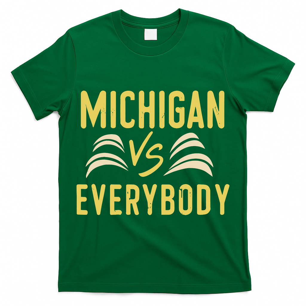 Michigan Everybody Michigan Vs Versus Against Everyone T-Shirt