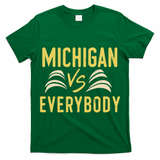 Michigan Everybody Michigan Vs Versus Against Everyone T-Shirt