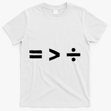 Math Equality Sign Greater Than Division Sign Equal Rights Gift T-Shirt - White