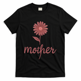 Mother Flower Art T-Shirt