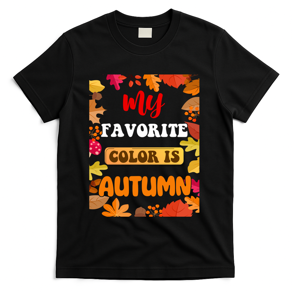 My Favorite Color Is Autumn T-Shirt - Black
