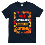 My Favorite Color Is Autumn T-Shirt - Navy