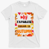 My Favorite Color Is Autumn T-Shirt - White