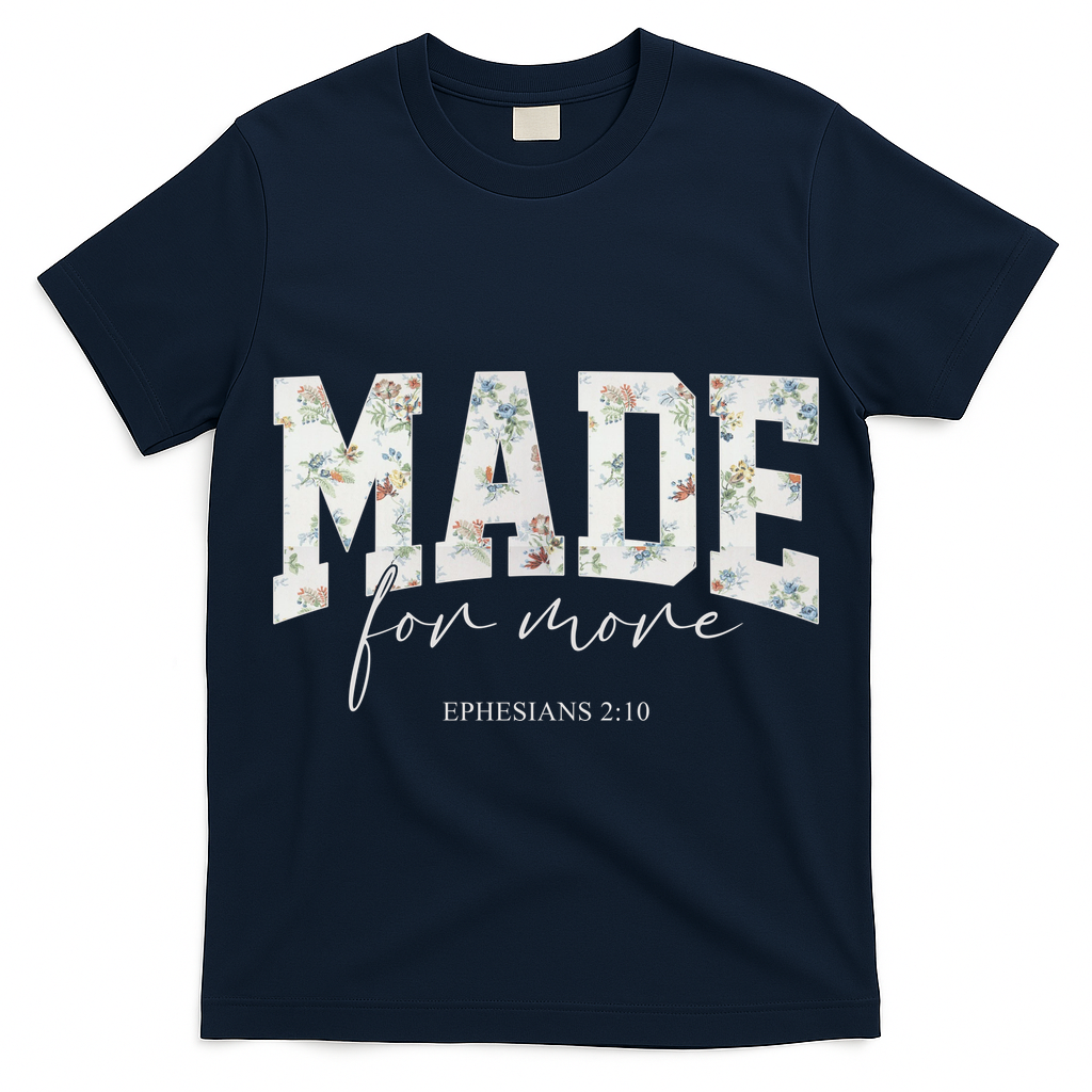 Made For More Cute Christian Jesus Gift T-Shirt