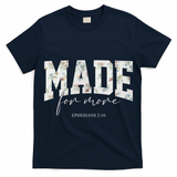 Made For More Cute Christian Jesus Gift T-Shirt