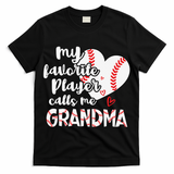 My Favorite Player Calls Me Grandma Funny Baseball Grandma T-Shirt