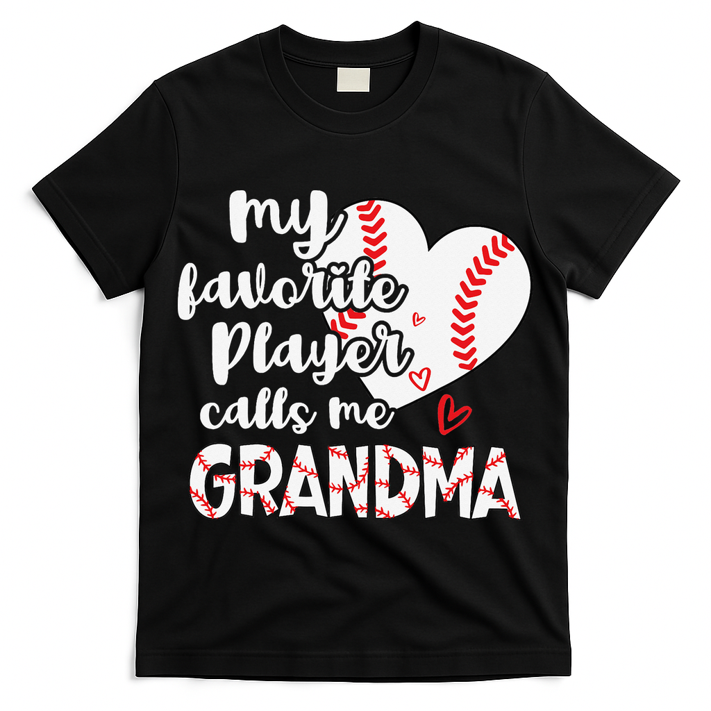 My Favorite Player Calls Me Grandma Funny Baseball Grandma T-Shirt