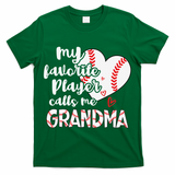 My Favorite Player Calls Me Grandma Funny Baseball Grandma T-Shirt