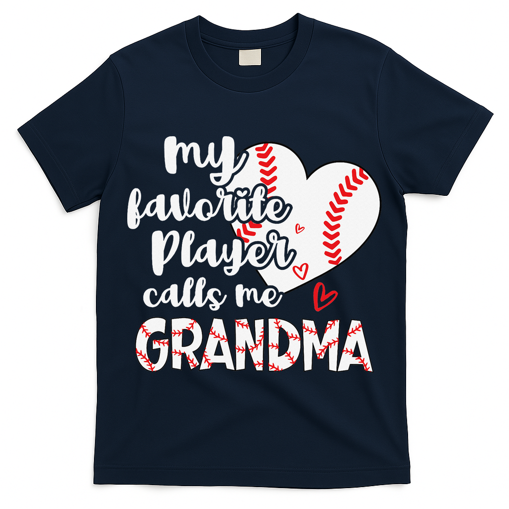 My Favorite Player Calls Me Grandma Funny Baseball Grandma T-Shirt