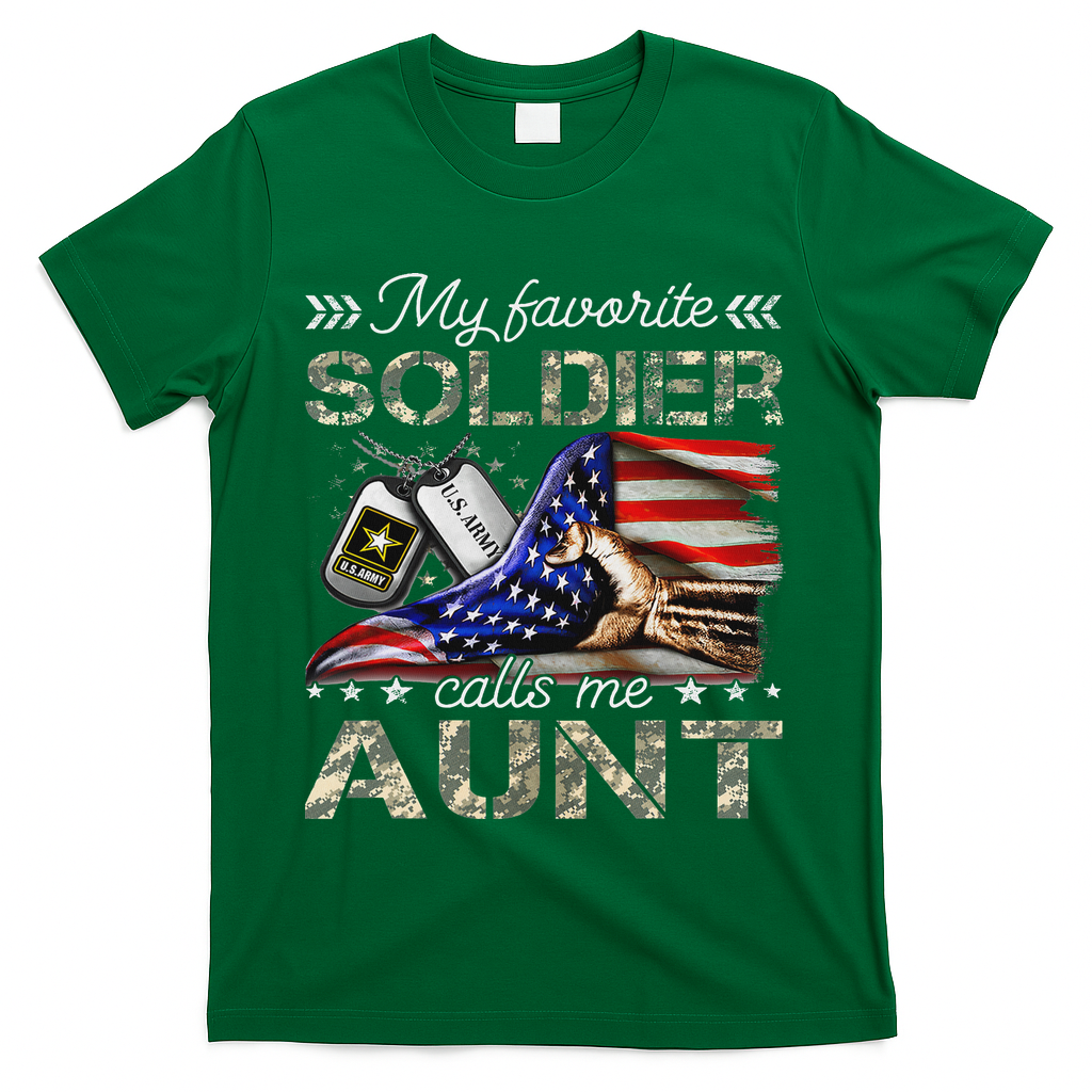 My Favorite Soldier Calls Me Aunt Proud Army Aunt T-Shirt