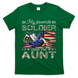 My Favorite Soldier Calls Me Aunt Proud Army Aunt T-Shirt