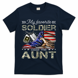 My Favorite Soldier Calls Me Aunt Proud Army Aunt T-Shirt