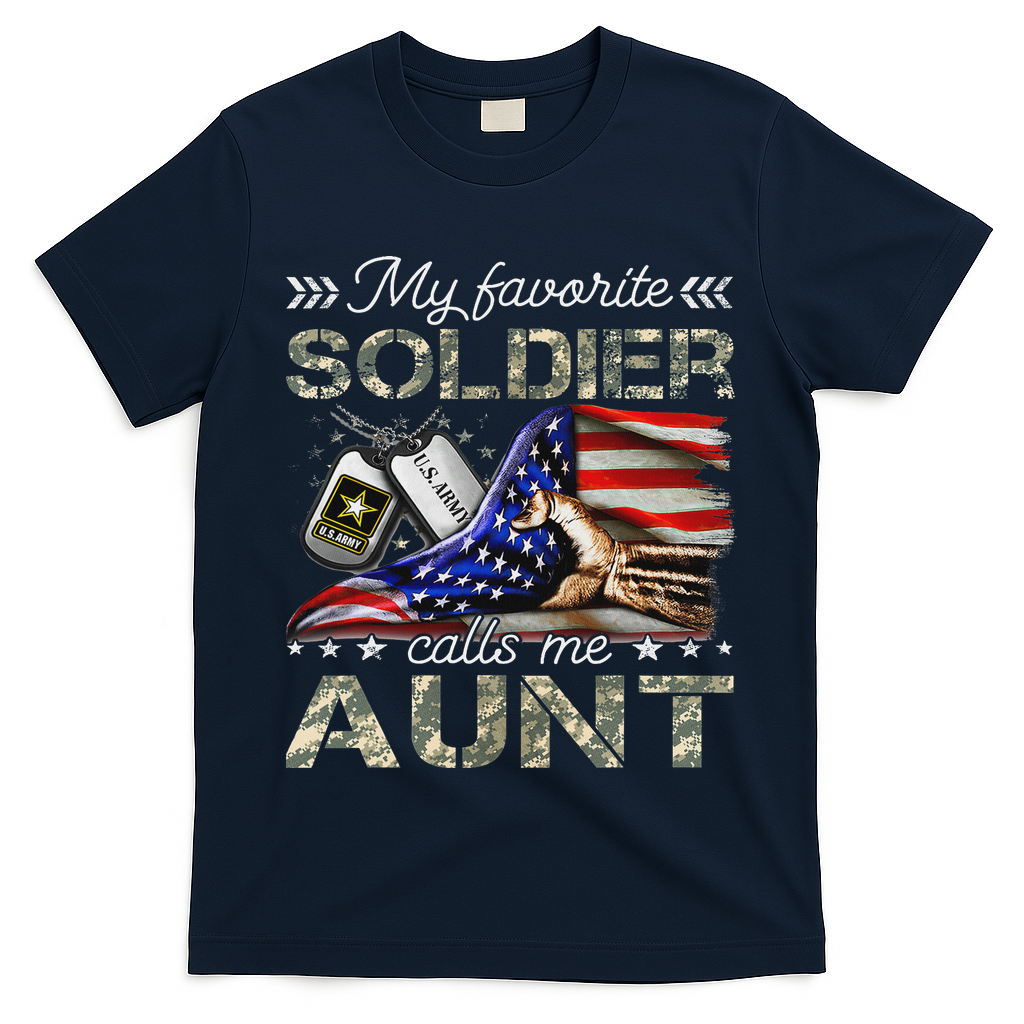 My Favorite Soldier Calls Me Aunt Proud Army Aunt T-Shirt