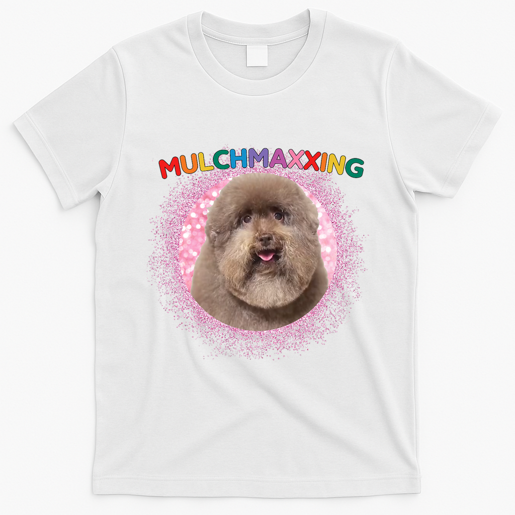 Mulch Gang 4 Life Mulchmaxxing Puppy Dog Meme For Dog Lovers T-Shirt - White